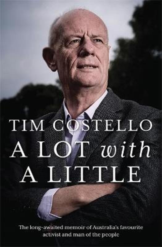 A Lot with a Little by Tim Costello - 9781743795521