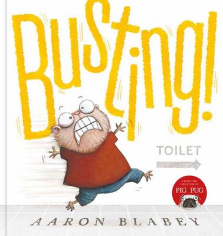 Busting! by Aaron Blabey - 9781743812389