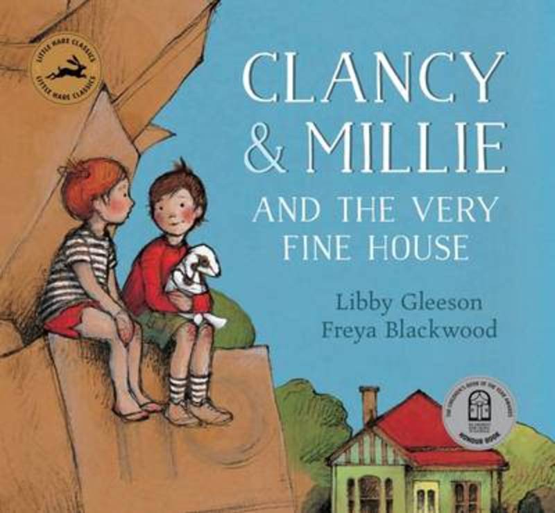 Clancy and Millie and the Very Fine House by Libby Gleeson - 9781760126681