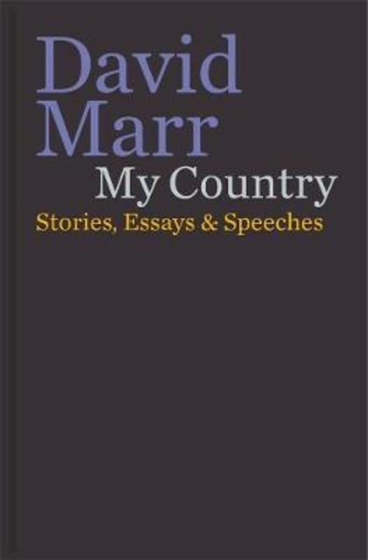 My Country: Stories, Essays & Speeches by David Marr - 9781760640804