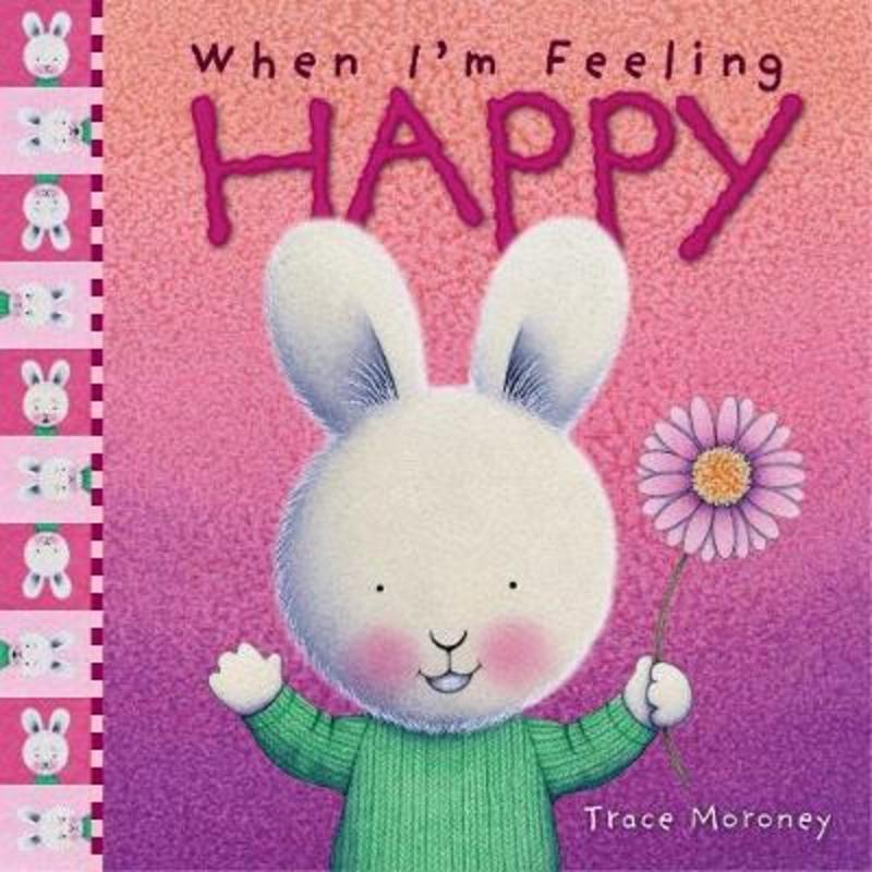 When I'm Feeling Happy by Trace Moroney - 9781760680626