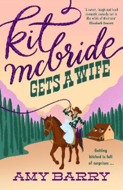 Kit McBride Gets a Wife by Amy Barry - 9781761425950