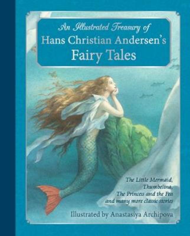 An Illustrated Treasury of Hans Christian Andersen's Fairy Tales by Hans Christian Andersen - 9781782501183