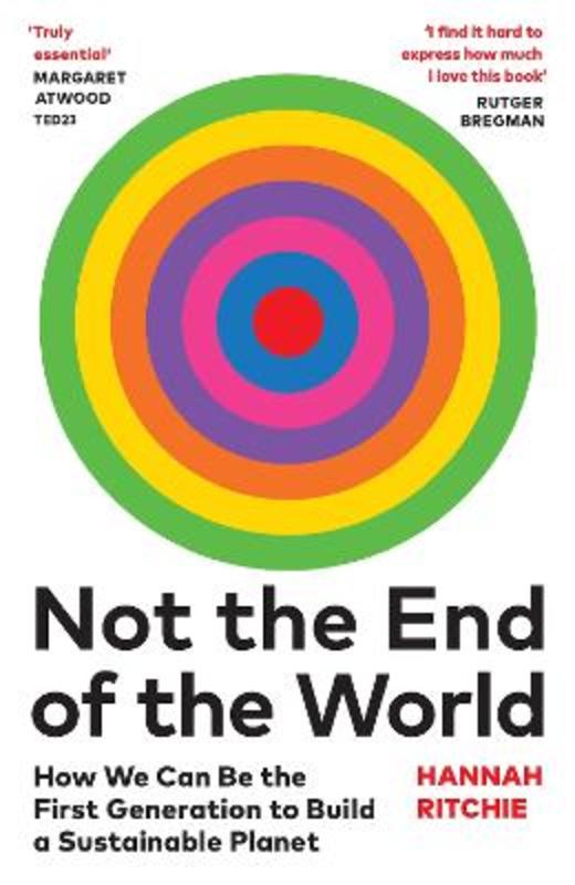 Not the End of the World by Hannah Ritchie - 9781784745011