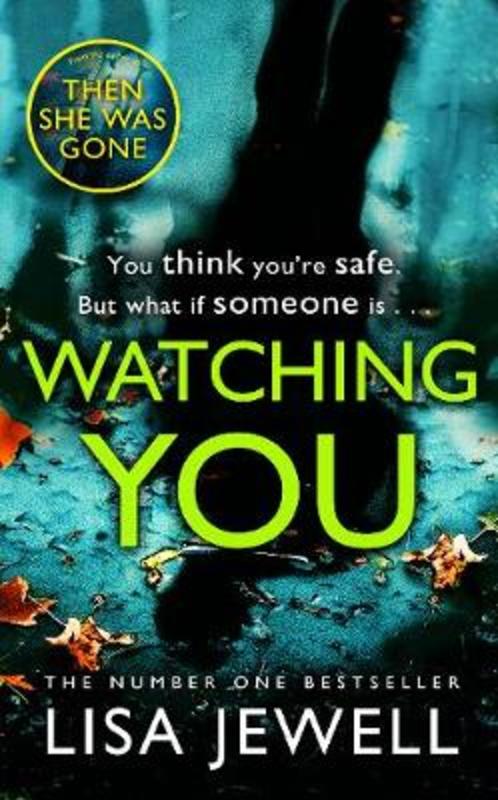 Watching You by Lisa Jewell - 9781784756277