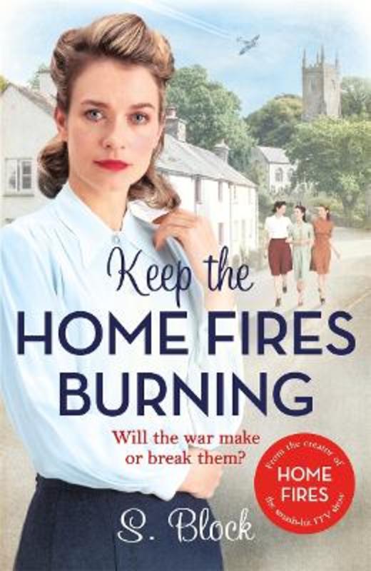 Keep the Home Fires Burning by S. Block - 9781785763601