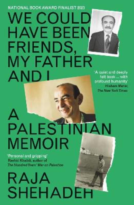 We Could Have Been Friends, My Father and I by Raja Shehadeh - 9781788169981