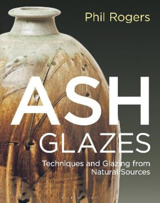 Ash Glazes by Phil Rogers - 9781789940947