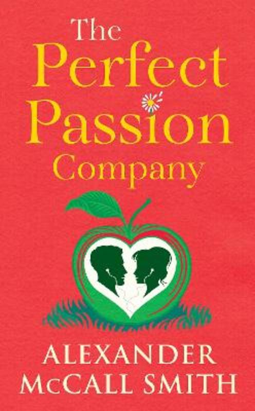 The Perfect Passion Company by Alexander McCall Smith - 9781846976599