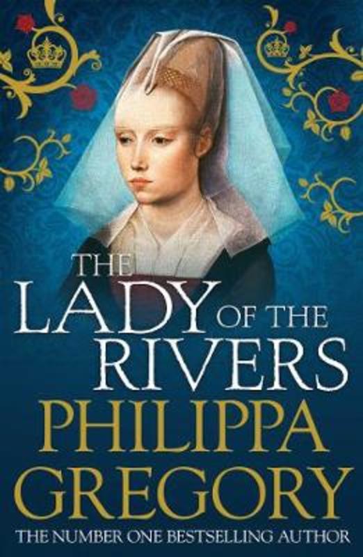 The Lady of the Rivers by Philippa Gregory - 9781847394668