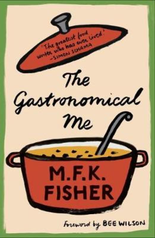 The Gastronomical Me by M.F.K. Fisher - 9781907970993