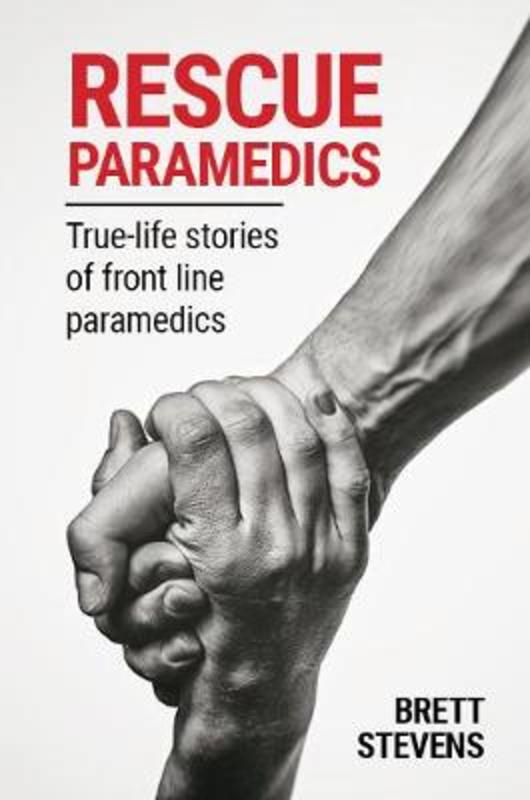 Rescue Paramedics by Brett Stevens - 9781921024979