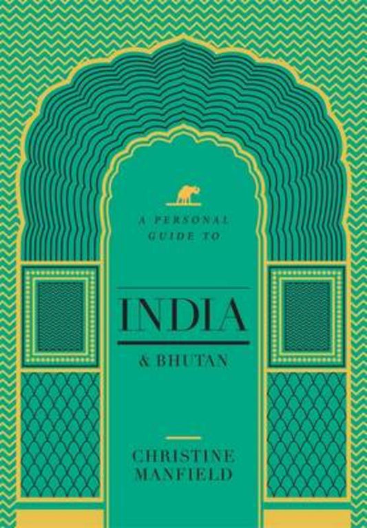 A Personal Guide to India and Bhutan by Christine Manfield - 9781921383922