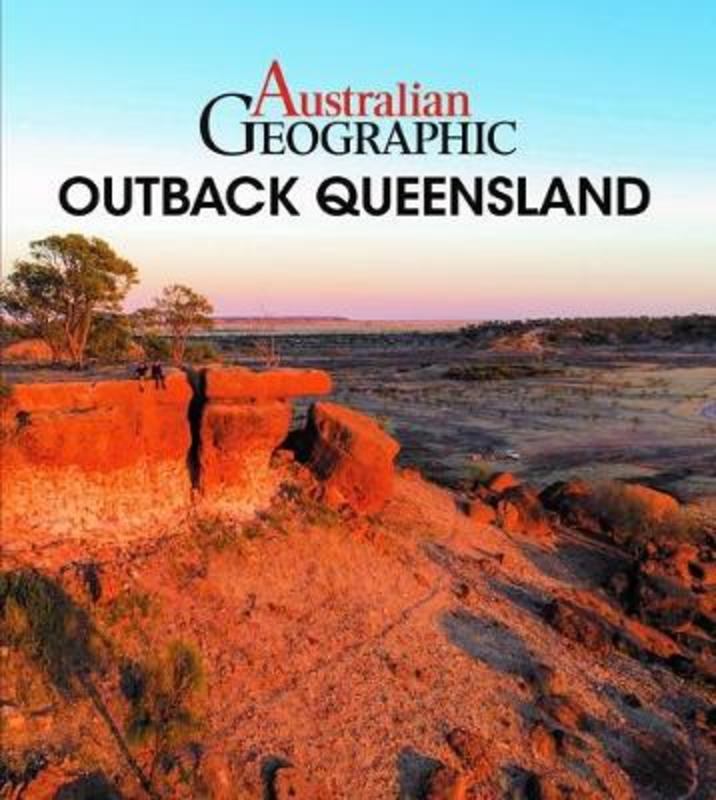 Australian Geographic Outback Queensland by Danielle Lancaster - 9781925403992