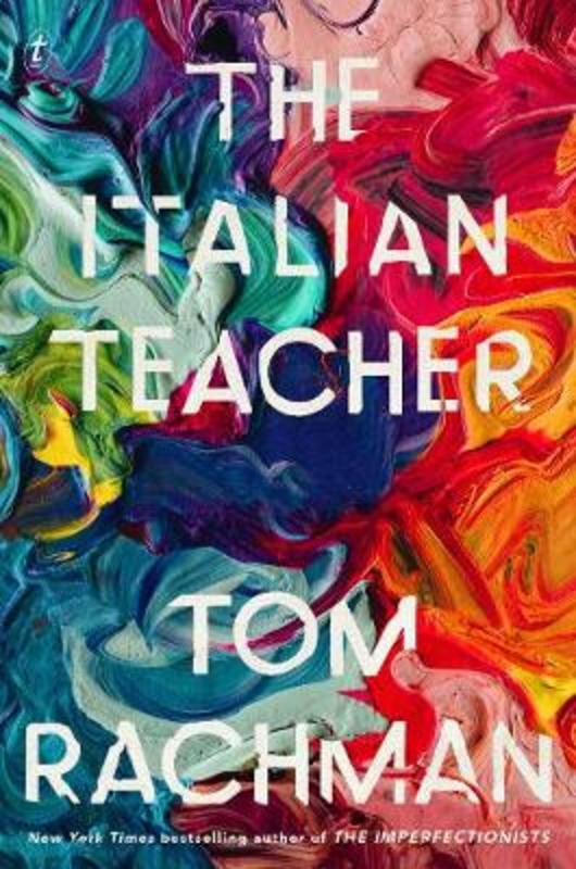 The Italian Teacher by Tom Rachman - 9781925498219