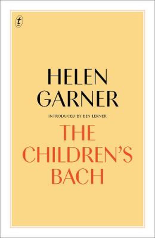 The Children's Bach by Helen Garner - 9781925773040