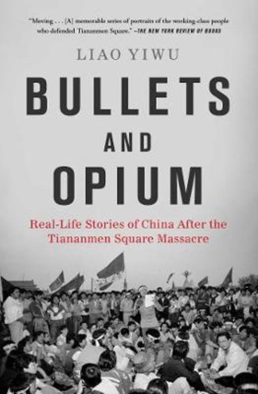 Bullets and Opium by Liao Yiwu - 9781982126650