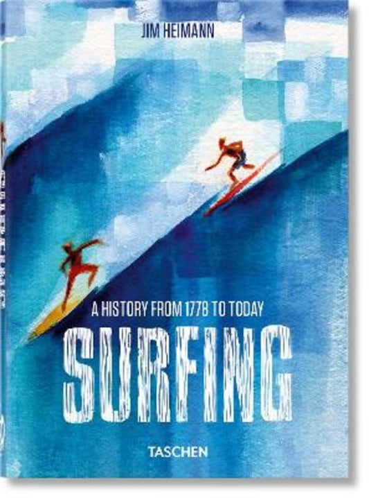 Surfing. 1778-Today. 40th Ed. by Jim Heimann - 9783836591461