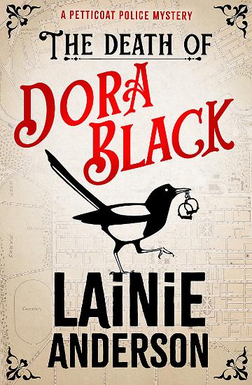 The Death of Dora Black: A Petticoat Police Mystery