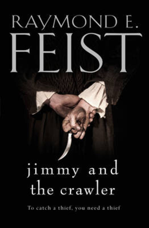 Jimmy and the Crawler by Raymond E. Feist - 9780008160517