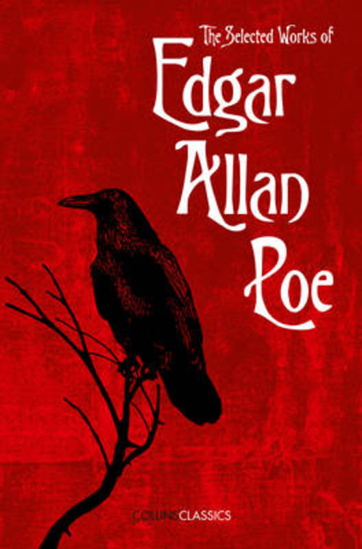 The Selected Works of Edgar Allan Poe by Edgar Allan Poe - 9780008182298