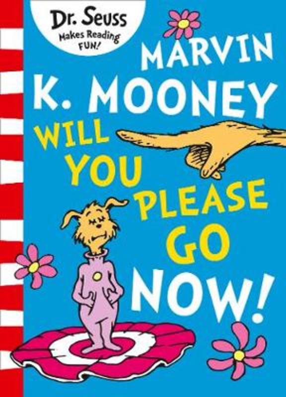 Marvin K. Mooney will you Please Go Now! by Dr. Seuss - 9780008288105