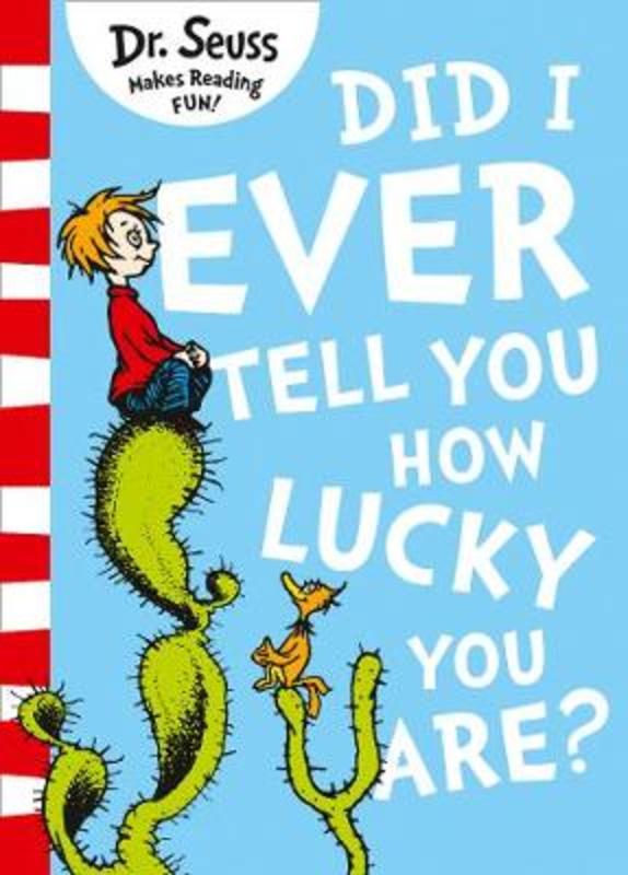Did I Ever Tell You How Lucky You Are? by Dr. Seuss - 9780008288136