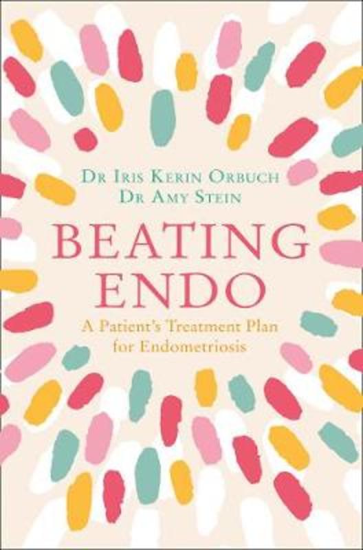Beating Endo by Dr Iris Kerin Orbuch - 9780008305529