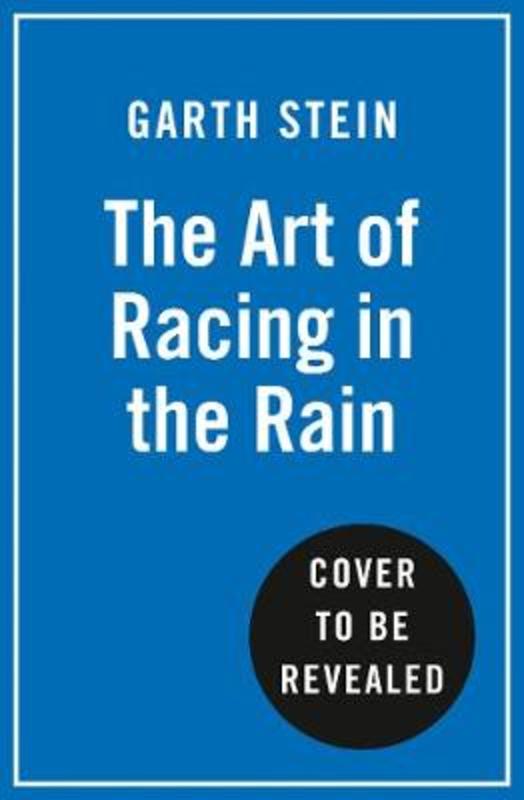 The Art of Racing in the Rain by Garth Stein - 9780008347666