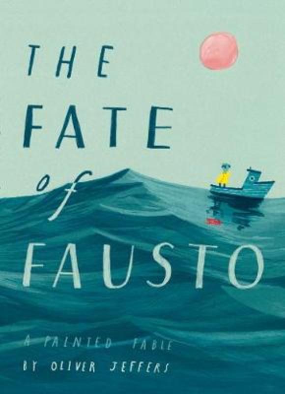 The Fate of Fausto by Oliver Jeffers - 9780008357917