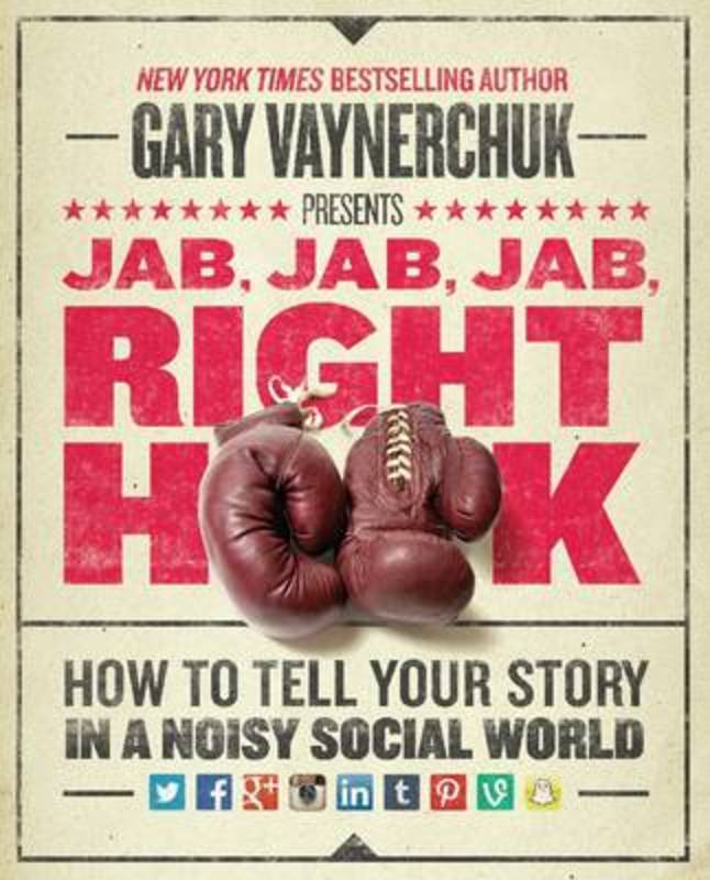 Jab, Jab, Jab, Right Hook by Gary Vaynerchuk - 9780062273062