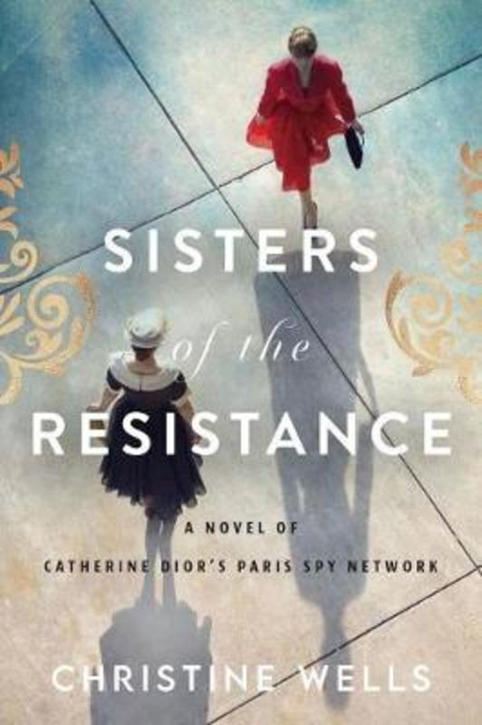 Sisters Of The Resistance by Christine Wells - 9780063140653