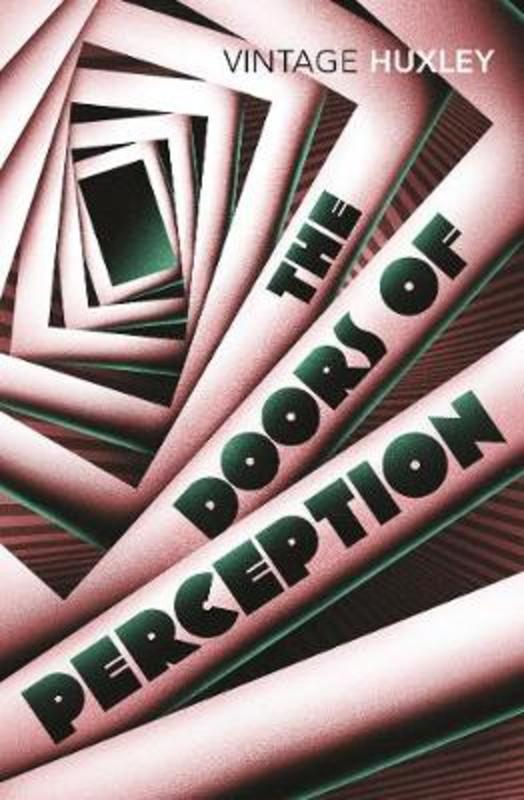 The Doors of Perception by Aldous Huxley - 9780099458203