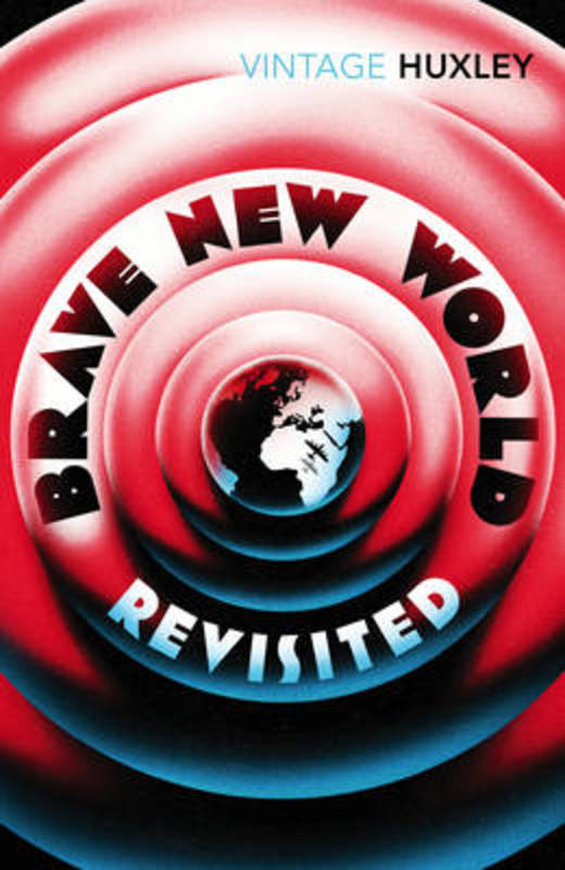 Brave New World Revisited by Aldous Huxley - 9780099458234