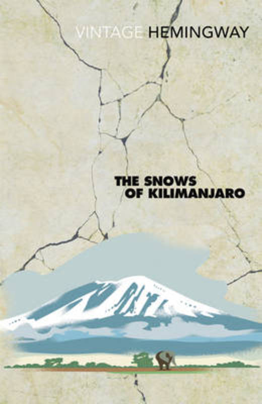 The Snows of Kilimanjaro by Ernest Hemingway - 9780099460923