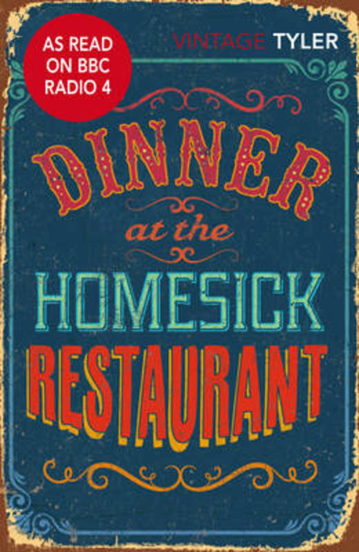 Dinner at the Homesick Restaurant by Anne Tyler - 9780099577270