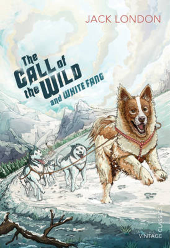 The Call of the Wild and White Fang by Jack London - 9780099582625