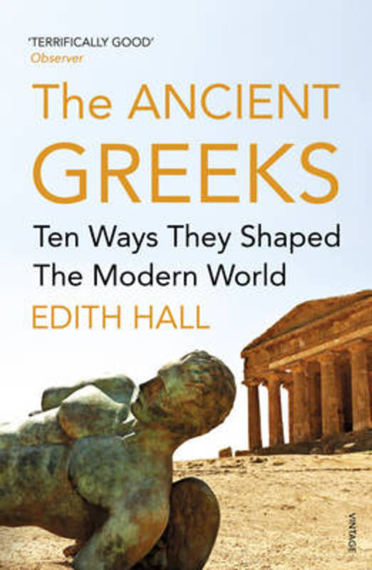 The Ancient Greeks by Edith Hall - 9780099583646