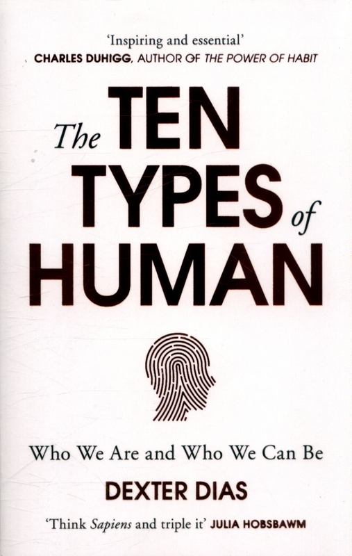 The Ten Types of Human by Dexter Dias - 9780099592549
