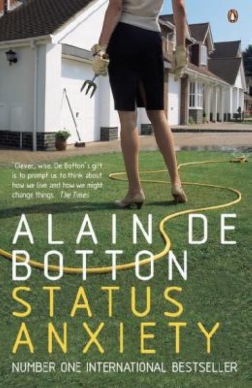 Status Anxiety by Alain de Botton - 9780141014869