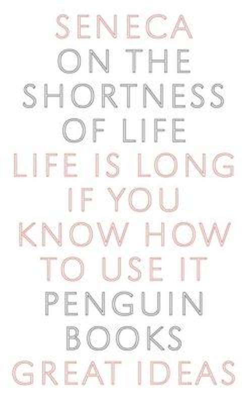 On the Shortness of Life by Seneca - 9780141018812