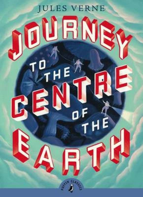 Journey to the Centre of the Earth by Jules Verne - 9780141321042