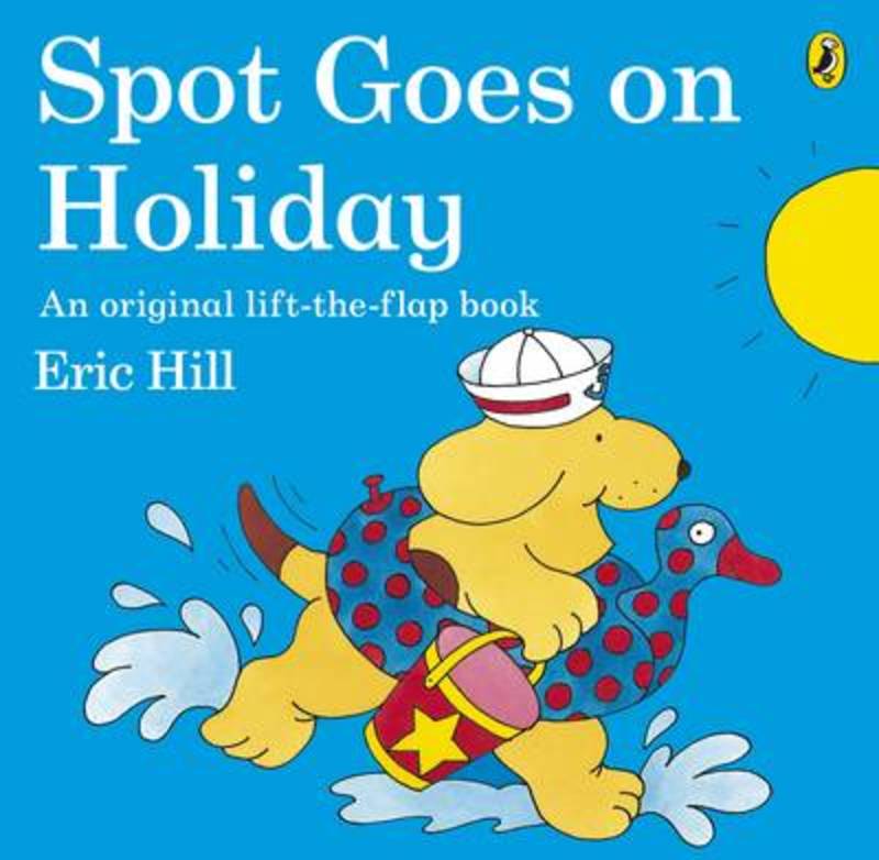 Spot Goes on Holiday by Eric Hill - 9780141343778
