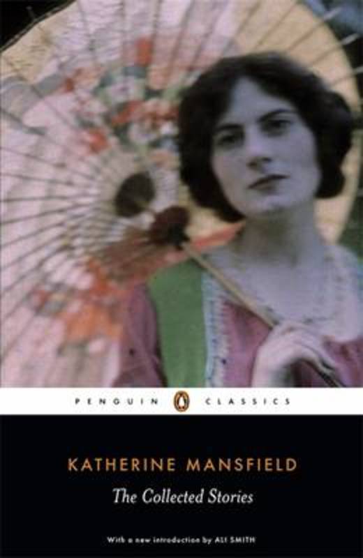 The Collected Stories of Katherine Mansfield by Katherine Mansfield - 9780141441818