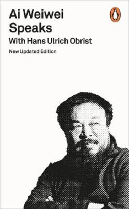 Ai Weiwei Speaks by Hans Ulrich Obrist - 9780141983912