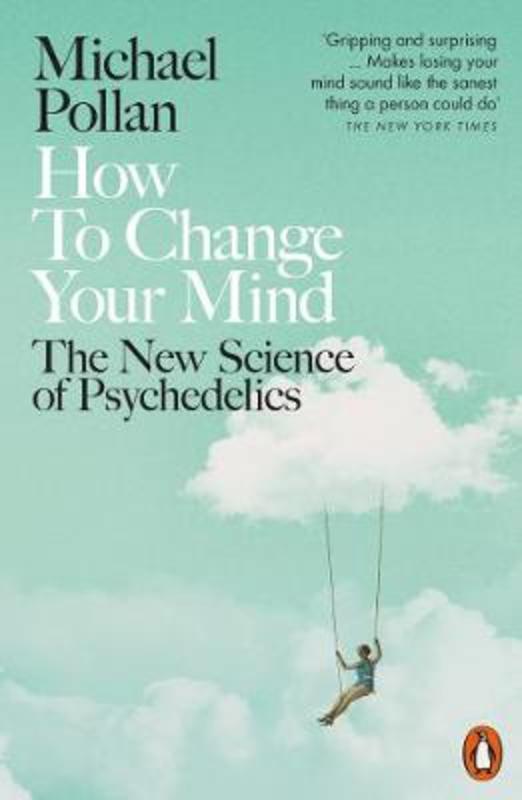 How to Change Your Mind by Michael Pollan - 9780141985138