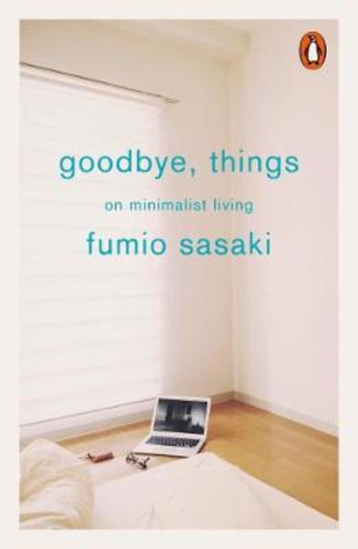 Goodbye, Things by Fumio Sasaki - 9780141986388
