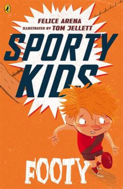 Sporty Kids: Footy! by Felice Arena - 9780143308409