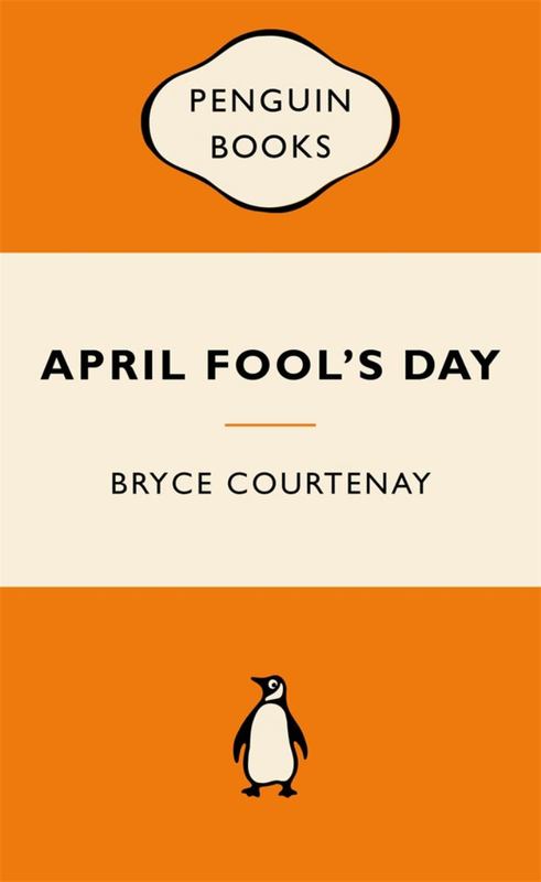 April Fool's Day: Popular Penguins by Bryce Courtenay - 9780143566564