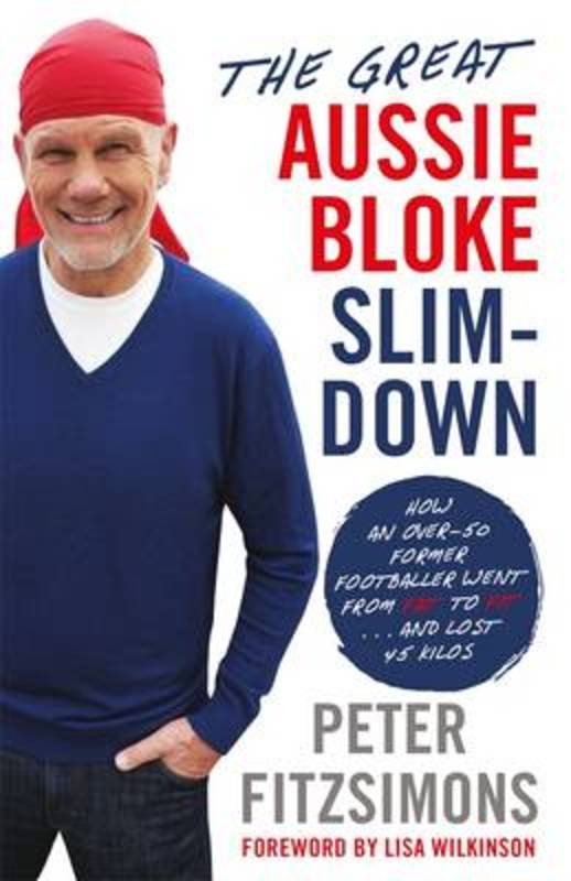 The Great Aussie Bloke Slim-Down by Peter FitzSimons - 9780143781868